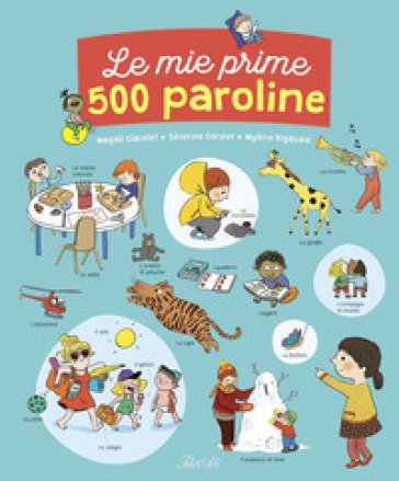 Le mie prime 500 paroline. Ediz. a colori Magali Clavelet