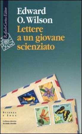 Lettere a un giovane scienzato Edward Osborne Wilson