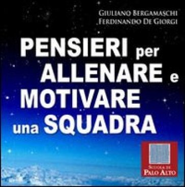 Pensieri per allenare e motivare una squadra Giuliano Bergamaschi