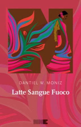 Latte sangue fuoco Dantiel W. Moniz