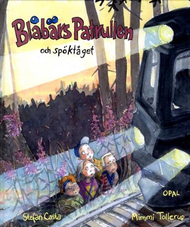 Blåbärspatrullen och spöktåget - Bok av Stefan Casta & Mimmi Tollerup - Inbunden