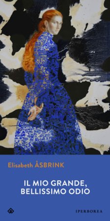 Il mio grande, bellissimo odio Elisabeth Åsbrink