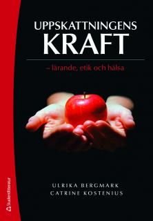 Uppskattningens kraft : lärande, etik och hälsa