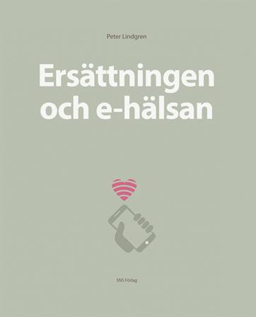 Ersättningen och e-hälsan - Bok av Peter Lindgren - Häfte