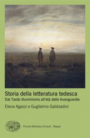 Storia della letteratura tedesca. Dal Tardo Illuminismo all'età delle Avanguardie Elena Agazzi