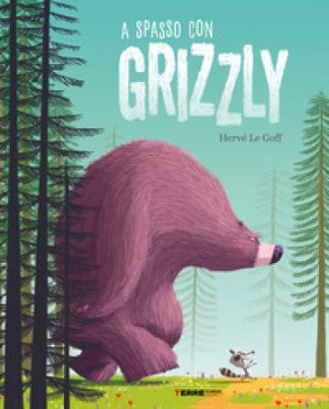 A spasso con Grizzly. Ediz. a colori Hervè Le Goff