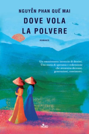 Dove vola la polvere Nguyen Phan Que Mai