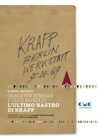 Quaderni di regia e testi riveduti. L'ultimo nastro di Krapp Samuel Beckett