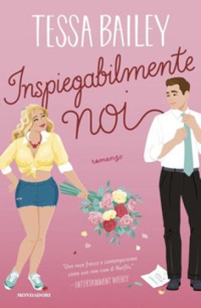 Inspiegabilmente noi Tessa Bailey