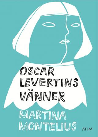 Oscar Levertins vänner - Bok av Martina Montelius - Inbunden