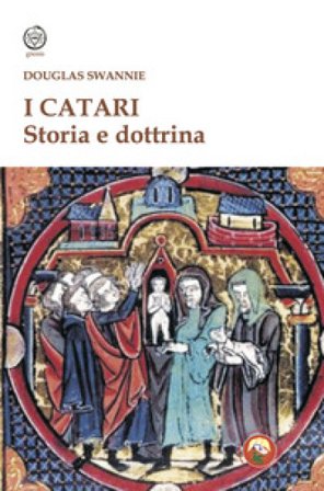 I catari. Storia e dottrina Douglas Swannie