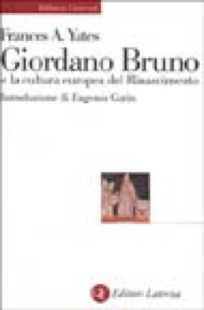 Giordano Bruno e la cultura europea del Rinascimento Frances Amelia Yates