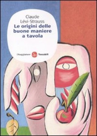 Le origini delle buone maniere a tavola Claude Levi-Strauss