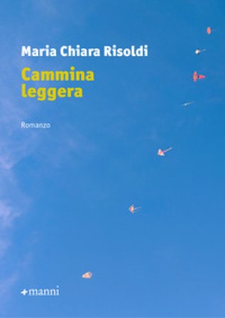 Cammina leggera Maria Chiara Risoldi
