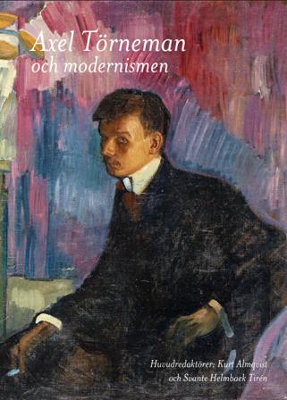 Axel Törneman och modernismen - Bok av Martin Kylhammar, Svante Nordin, m.fl. - Inbunden