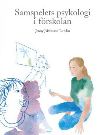 Samspelets psykologi i förskolan
