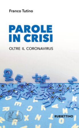 Parole in crisi. Oltre il coronavirus Franco Tutino