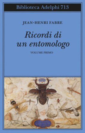 Ricordi di un entomologo. Vol. 1 Jean-Henri Fabre
