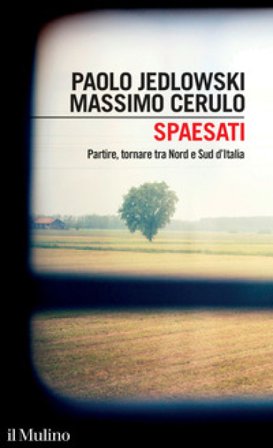 Spaesati. Partire, tornare tra Nord e Sud d'Italia Paolo Jedlowski