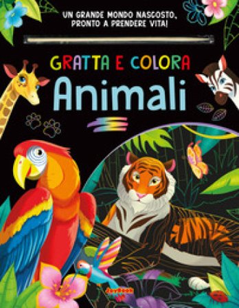 Animali. Gratta e colora. Ediz. a colori