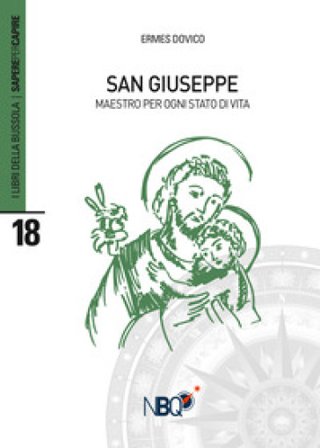 San Giuseppe. Maestro per ogni stato di vita Ermes Dovico