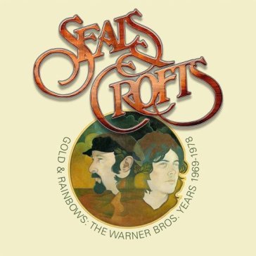 Gold and rainbow: the warner bros. years SEALS AND CROFTS