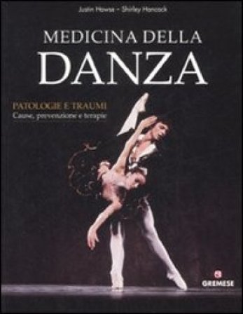Medicina della danza. Ediz. illustrata Justin Howse