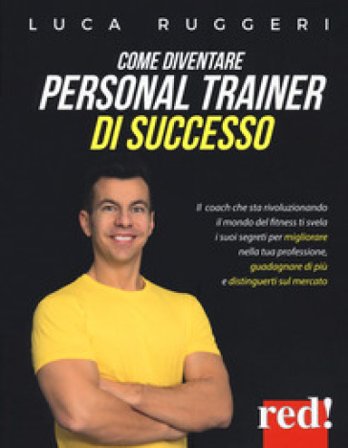 Come diventare personal trainer di successo Luca Ruggeri