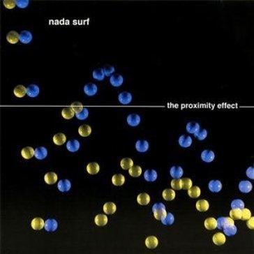 The proximity effect Nada Surf