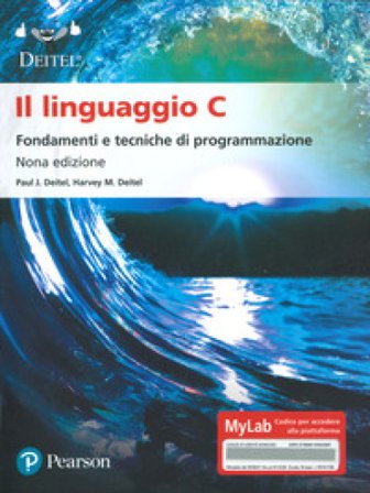 Il linguaggio C. Fondamenti e tecniche di programmazione. Ediz. Mylab. Con espansione online. Con espansione online Paul J. Deitel