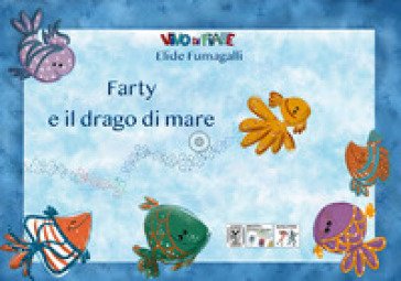 Farty e il drago di mare. Testo in simboli. Kamishibai. Ediz. illustrata. Con audiolibro Elide Fumagalli