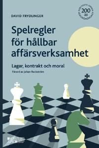 Spelregler för hållbar affärsverksamhet : Lagar, kontrakt och moral