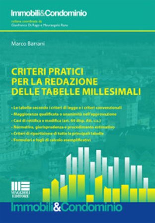 Criteri pratici per la redazione delle tabelle millesimali Marco Barrani