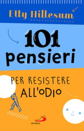 101 pensieri per resistere all'odio Etty Hillesum