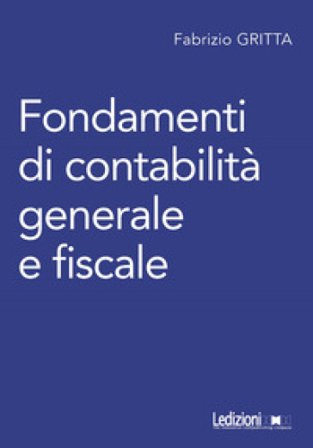 Fondamenti di contabilità generale e fiscale Fabrizio Gritta