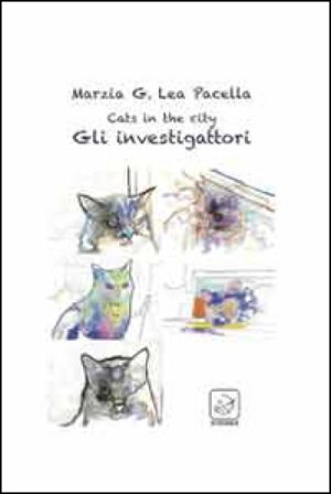 Cats in the city. Gli investigattori Marzia Pacella