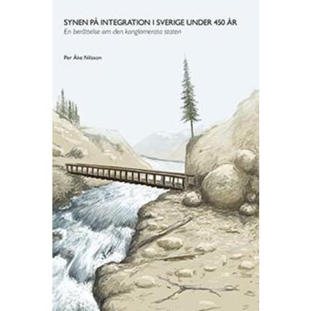 Synen på integration i Sverige under 450 år 9789197657471