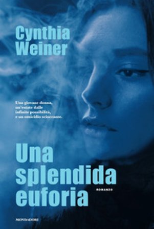 Una splendida euforia Cynthia Weiner