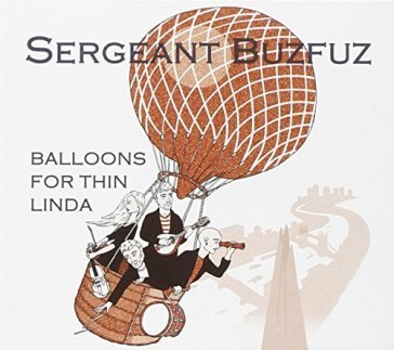 Balloons for thin linda SERGEANT BUZFUZ