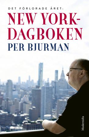 New York-dagboken : det förlorade året - Bok av Per Bjurman - Danskt band