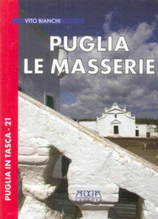 Puglia. Le masserie Vito Bianchi