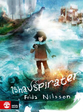 Ishavspirater - Bok av Frida Nilsson - Inbunden