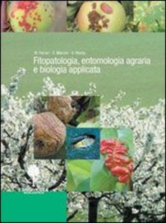 Fitopatologia, entomologia agraria e biologia applica. Per gli Ist. tecnici e professioanli Mario Ferrari