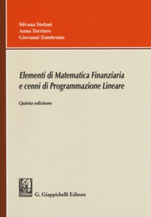 Elementi di matematica finanziaria e cenni di programmazione lineare Silvana Stefani
