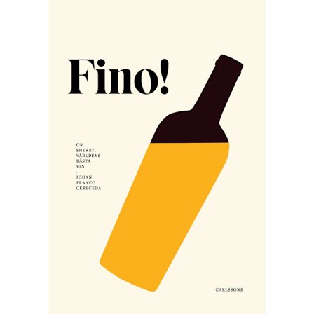Fino! : världens bästa vin (inbunden)
