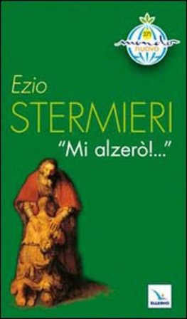Mi alzerò! Ezio Stermieri