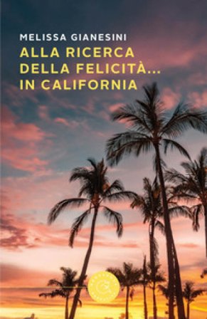 Alla ricerca della felicità... in California Melissa Gianesini