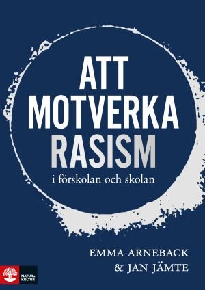Att motverka rasism : i förskolan och skolan