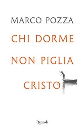 Chi dorme non piglia Cristo Marco Pozza