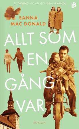 Allt som en gång var - Bok av Sanna Mac Donald - Pocket